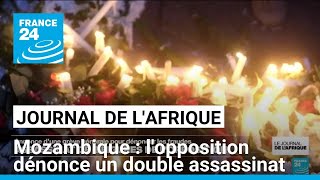 L&#39;opposition au Mozambique dénonce l&#39;assassinat de 2 de ses figures et annonce une grève générale