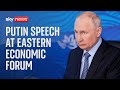 Watch live: Russian President Vladimir Putin addresses Eastern Economic Forum