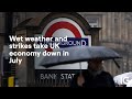Wet weather and strikes take UK economy down in July