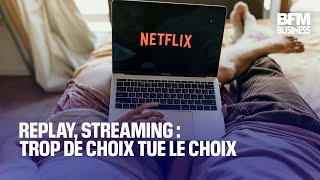 Replay, streaming : trop de choix tue le choix