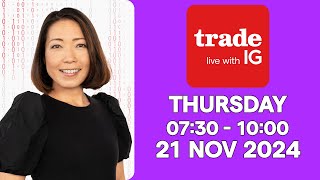 Trade Live with IG, Thursday 21 November 2024