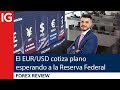 El EUR/USD cotiza plano esperando a la RESERVA FEDERAL | Forex review