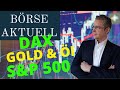 BÖRSE AKTUELL – DER Wochenausblick für Dax, Gold- & Ölpreis