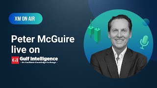 XM.COM - Peter McGuire - Gulf Intelligence - 19/04/2024