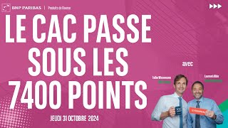 CAC40 INDEX Le CAC passe sous les 7400 points - 100% Marchés - soir - 31/10/2024