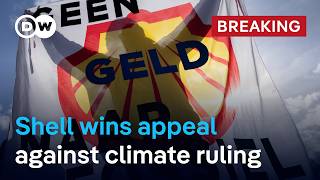 CARBON Shell wins appeal against ruling requiring it to drastically reduce its carbon emissions | DW News