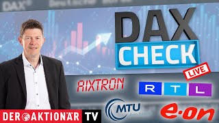 MTU AERO ENGINES NA O.N. DAX-Check LIVE: Aixtron, E.on, MTU Aero Engines, RTL Group, Siemens Energy, TUI im Fokus