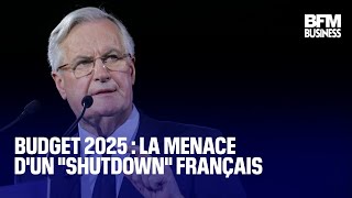 Budget 2025 : la menace d&#39;un &quot;shutdown&quot; français