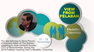 BANCOLOMBIA S.A. Jose Umberto Acosta, CFO, Bancolombia - View from Felaban 2014