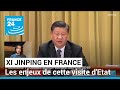 Xi Jinping en visite d'Etat en France les 6 et 7 mai • FRANCE 24