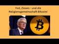 Fed, Zinsen - und die Religionsgemeinschaft Bitcoin! Videoausblick