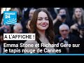 Á l'Affiche à Cannes : Emma Stone et Richard Gere sur le tapis rouge • FRANCE 24
