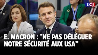 Emmanuel Macron : &quot;ne pas déléguer notre sécurité aux USA&quot;｜LCI