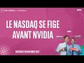 Le Nasdaq se fige avant Nvidia - 100% Marchés - 20/11/2024