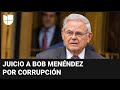 Juicio a Bob Menéndez: testigo dice que escuchó que el demócrata creó monopolio a favor de Will Hana