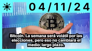 BITCOIN Bitcoin. La semana será volátil por las elecciones, pero eso no cambiará el medio-largo plazo.