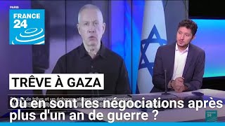 Trêve à Gaza : où en sont les négociations après plus d&#39;un an de guerre ? • FRANCE 24