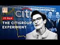 Citigroup and the 'financial supermarket' experiment | FT Film