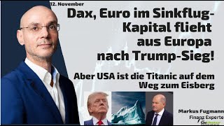 DAX40 PERF INDEX Dax, Euro im Sinkflug - Kapital flieht aus Europa nach Trump-Sieg! Marktgeflüster Teil 2