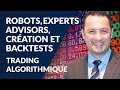 7 💻 Robots, EA, Backtest | Formation au Trading Algorithmique | avec Gilles Santacreu | ActivTrades