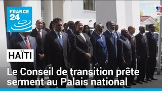 TRANSITION SHARES Haïti : le Conseil de transition prête finalement serment au Palais national • FRANCE 24