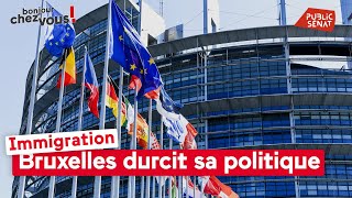 Immigration : Bruxelles durcit sa politique