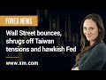 Forex News: 04/08/2022 - Wall Street bounces, shrugs off Taiwan tensions and hawkish Fed