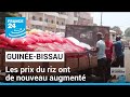 Guinée-Bissau : les prix du riz ont de nouveau augmenté • FRANCE 24