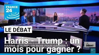 Harris / Trump : un mois pour gagner ? • FRANCE 24