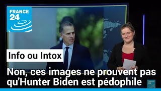 Non, ces images ne prouvent pas qu&#39;Hunter Biden est pédophile • FRANCE 24