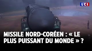 Missile nord-coréen : « le plus puissant du monde » ?