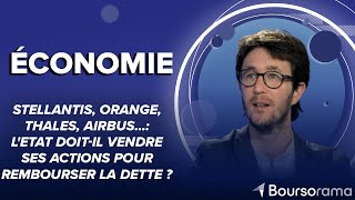 AIRBUS Stellantis, Orange, Thales, Airbus...: l&#39;Etat doit-il vendre ses actions pour rembourser la dette ?