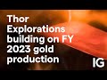 THOR EXPLORATIONS LTD COM SHS NPV (DI) - How Thor Explorations is building on its gold production after 50% shares growth