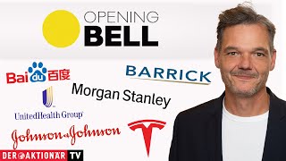 MORGAN STANLEY Opening Bell: Morgan Stanley, Johnson &amp; Johnson, United Health, Barrick Gold, Baidu, Tesla