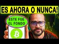 EL FONDO DE BITCOIN HA LLEGADO!!! 🟢