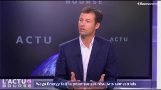 WAGA ENERGY Waga Energy présente ses résultats semestriels