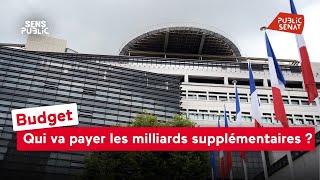 Budget : Qui va payer les milliards supplémentaires ?