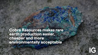 COBRA RESOURCES ORD 1P Cobra Resources makes rare earth production easier, cheaper, and more environmentally acceptable