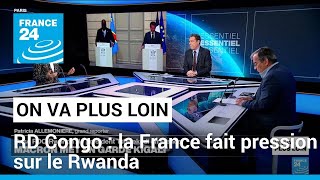 RDC: la France fait pression sur le Rwanda • FRANCE 24
