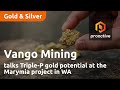 Vango Mining talks Triple-P gold potential