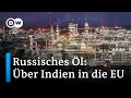 Wie russisches Öl über Indien trotzdem nach Europa kommt | DW Nachrichten