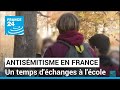Antisémitisme en France : un temps d'échanges à l'école • FRANCE 24