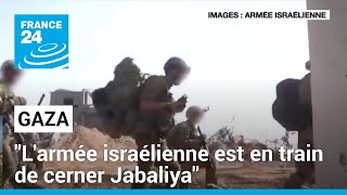 CERNER CORP. Opération terrestre israélienne : &quot;L&#39;armée israélienne est en train de cerner Jabaliya&quot;