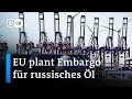 EU-Sanktionen: Was macht Russland mit dem unverkauften Öl? | Made in Germany