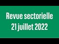 Revue sectorielle - 21 juillet 2022