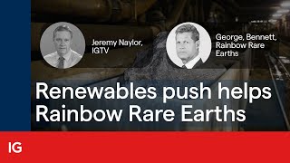 RAINBOW RARE EARTHS LIMITED ORD NPV The push to build a new world based on renewables helps Rainbow Rare Earths