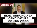 Elezioni, Renzi annuncia la candidatura: "Se eletto andrò al Parlamento Ue lasciando il Senato"