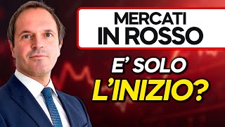 MERCATI IN ROSSO E&#39; SOLO L&#39;INIZIO ?