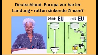 Deutschland, Europa vor harter Landung - retten sinkende Zinsen? Marktgeflüster Teil 1