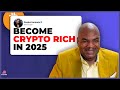 HOW TO BE CRYPTO RICH IN 2025